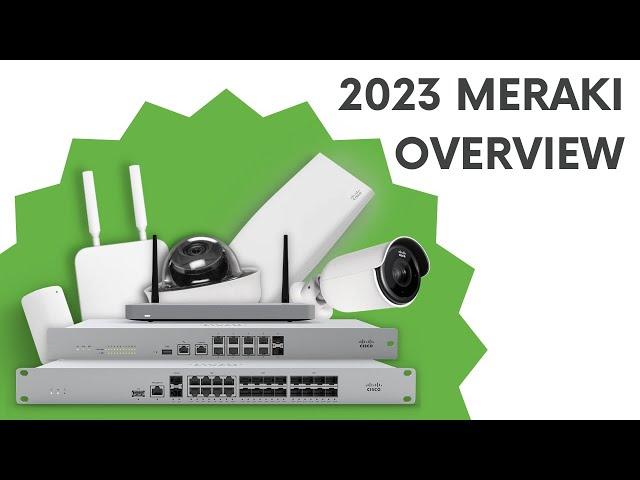 Meraki updates and overview - 2023