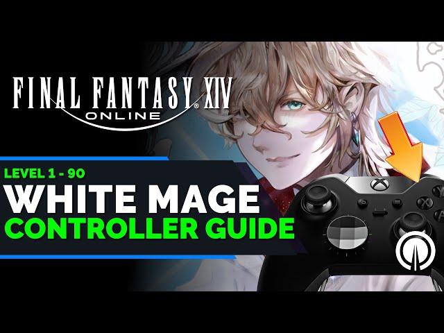 Final Fantasy 14 White Mage Controller Guide | Xbox | PS5 | PC  | Endwalker