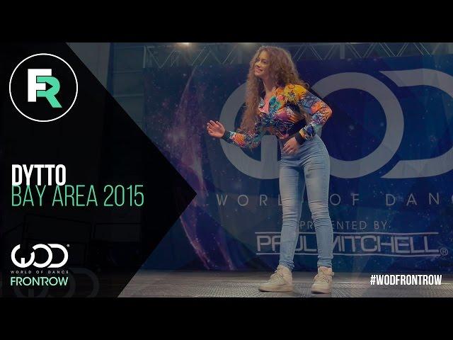 Dytto | FRONTROW | World of Dance Bay Area 2015 #WODBAY2015