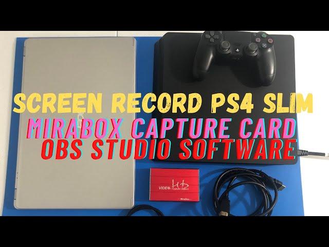 PS4 SLIM SCREEN CAPTURE with Mirabox Capture Card HSV3211 - OBS Studio 26.1.1 Set-up