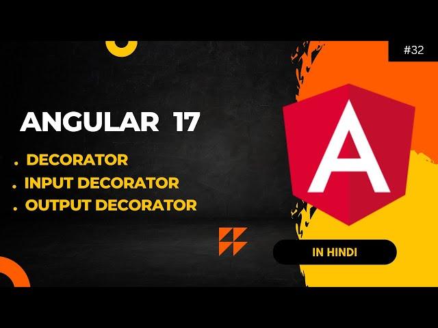 Decorator In Angular | @ Input and  @Output decorator | part-2 | Angular 17 tutorial in Hindi[#32]