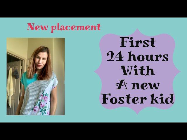 The first 24 hours with a new foster kid in your home