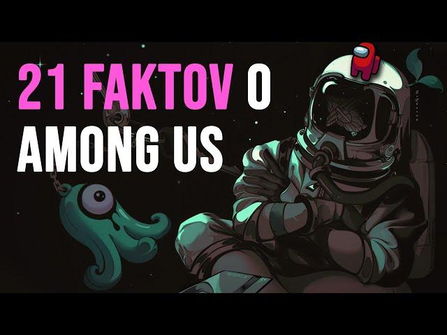 21 faktov o AMONG US, o ktorých si možno nevedel!