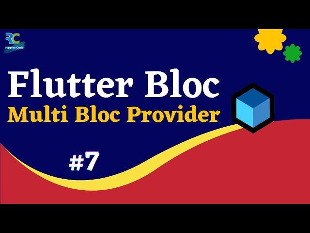 #7 || Multi Bloc Provider || Flutter Bloc Tutorial