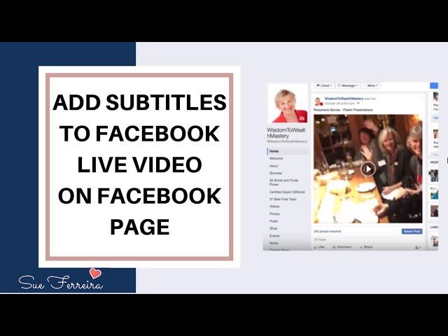 How To Add Subtitles or Closed Captions To Facebook Live Videos On Facebook Page.