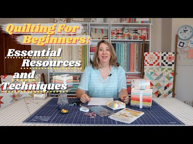 Quilting for Beginners: Essential Resources | A Quilting Life