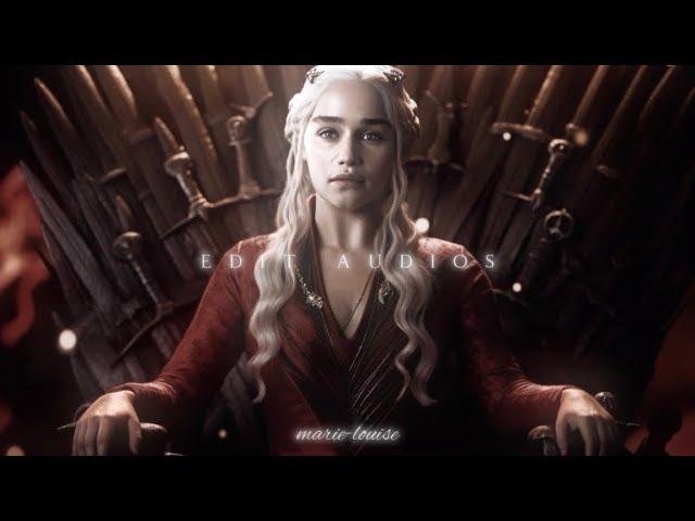 powerful edit audios | because you‘re a targaryen that wants to burn the world (with timestamps)