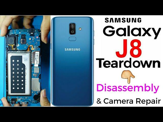 SAMSUNG GALAXY J8 Teardown/Disassembly & camera Repair