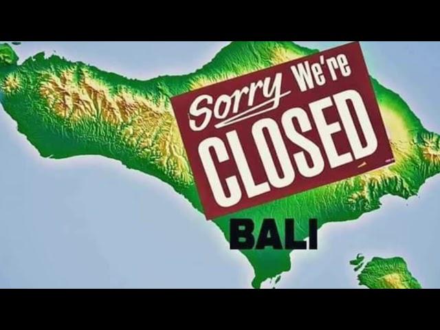 BALI CLOSED !!!