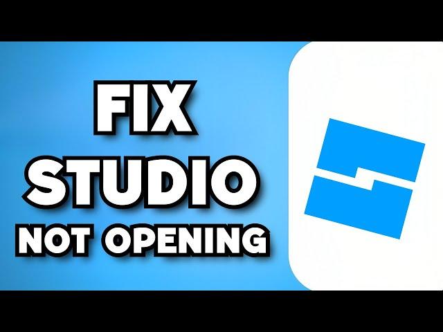 How To Fix Roblox Studio Not Opening (2024 Guide)