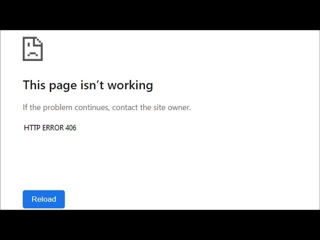 Google Chrome  - This Page isn't Working - HTTP ERROR 406 - Fix - 2023