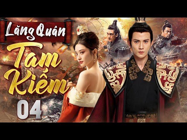 LĂNG QUÂN TAM KIẾM - Tập 04 [Lồng Tiếng] | Phim Cung Đấu Trung Quốc Hấp Dẫn Mới Nhất 2024