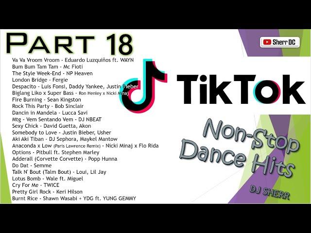 TikTok Non-Stop Dance Hits Part 18 ~ DJ Sherr