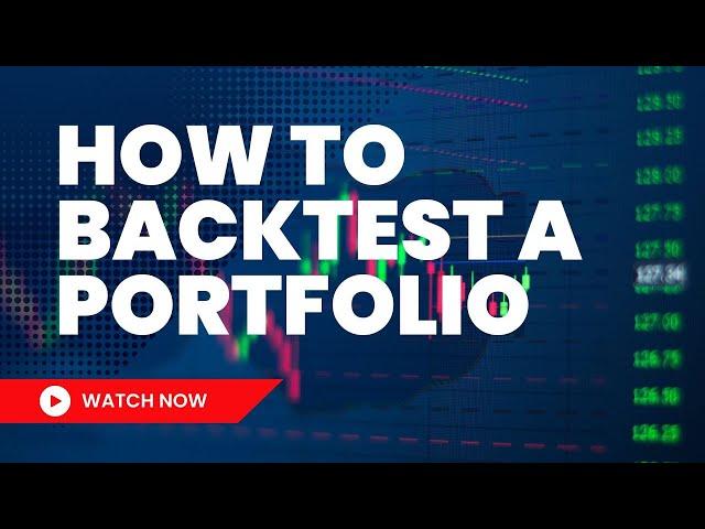 How To Backtest A Portfolio - Using Portfolio Visualizer Platform