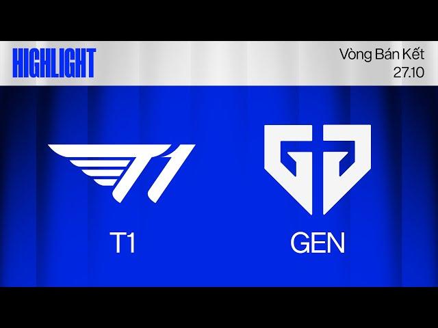 HIGHLIGHT | GEN vs T1 | CKTG 2024 - Bán Kết 2 | 27.10.2024