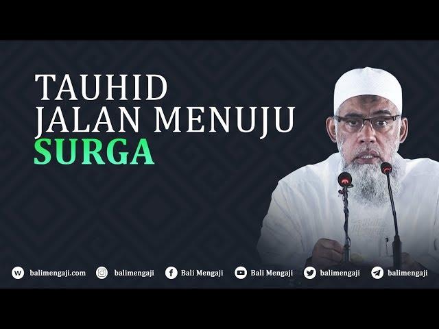 Tauhid Jalan Menuju Surga - Ustadz Yazid Bin Abdul Qadir Jawas