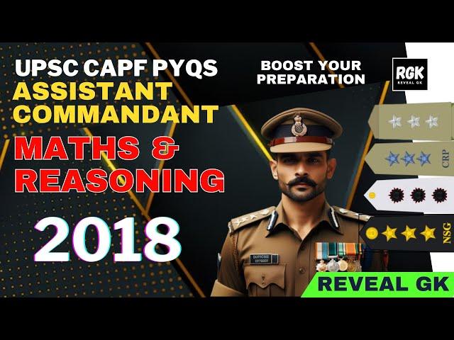 CAPF Maths and Reasoning PYQs for CAPF 2024 | 2018 Paper