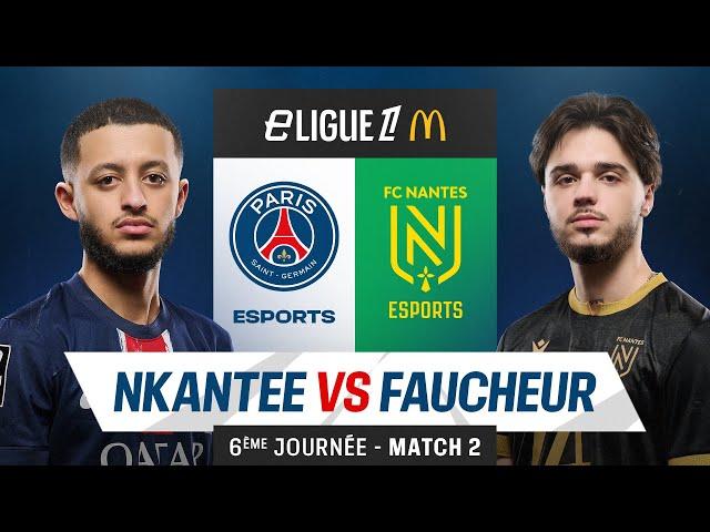 𝗣𝗦𝗚  𝗙𝗖 𝗡𝗔𝗡𝗧𝗘𝗦 | Match 2 : Nkantee vs Faucheur | eLigue 1 J6  #eLigue1McDonalds