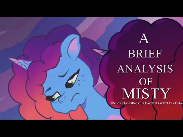 A Brief Analysis of Misty - Understanding Characters With Trauma In My Little Pony: Generation 5