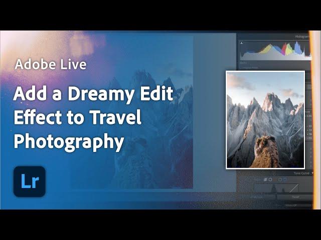 How to Add a Dreamy Edit Effect to Travel Photography ⎸ Adobe Lightroom