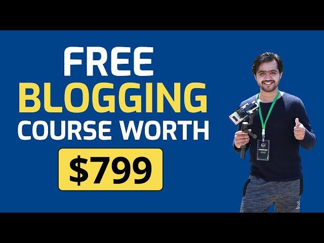 Complete Blogging Course Worth $799 for Free | Blogging for Business 