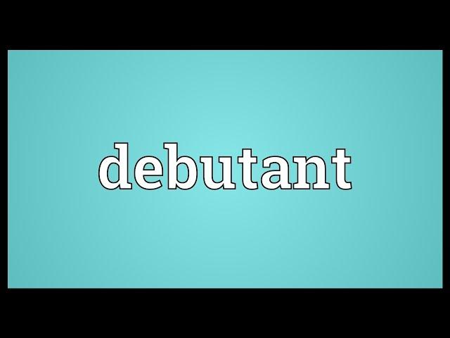 Debutant Meaning