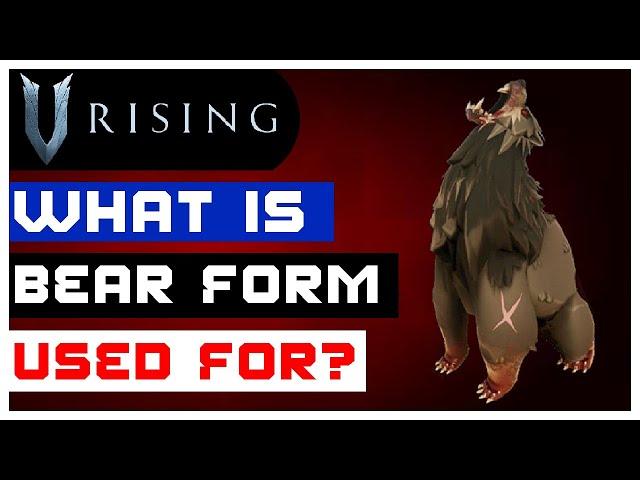 V Rising: Bear Form Uses - A Complete Guide