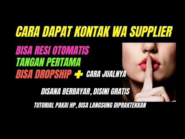 CARA MENCARI SUPPLIER TANGAN PERTAMA BISA RESI OTOMATIS | CARA MENDAPATKAN KONTAK WA SUPPLIER