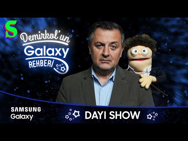 Dayı Show | Demirkol'un Galaxy Rehberi | Socrates x Samsung Galaxy