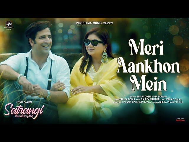 Meri Aankhon Mein (Official Video) | Satrangi Album | Shilpa Doshi, Rajeev Mahavir | Hindi Song 2024