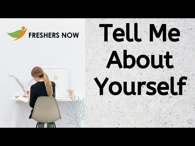 Tell me about yourself | How to answer this interview question Perfectly? Freshers, Experienced