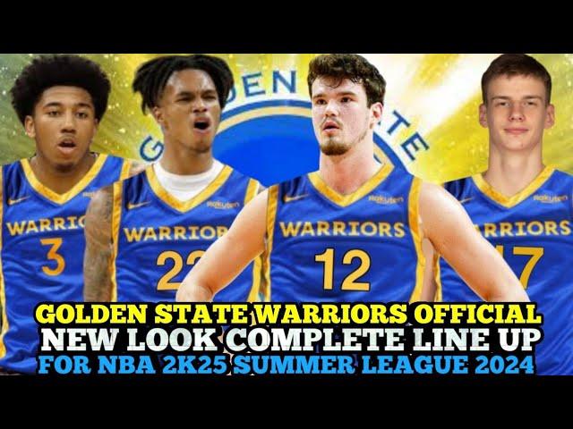 GOLDEN STATE WARRIORS OFFICIAL NEW LOOK COMPLETE LINE UP FOR NBA 2K25 SUMMER LEAGUE 2024