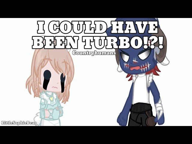 I COULD HAVE BEEN TURBO!?! -Countryhumans- LittleSophieBear