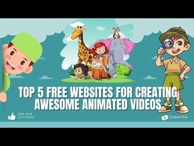 Top 5 Free Websites for Creating Awesome Animated Videos