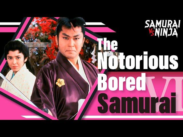 The Notorious Bored Samurai Ⅵ | SAMURAI VS NINJA | English Sub