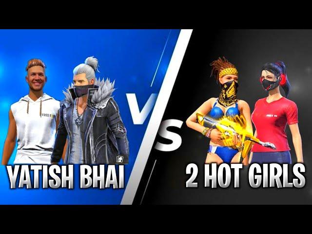 YATISH BHAI 2 VS 2 HOT GIRLS CUSTOM ROOM CHALLENGE IN GARENA FREE FIRE 