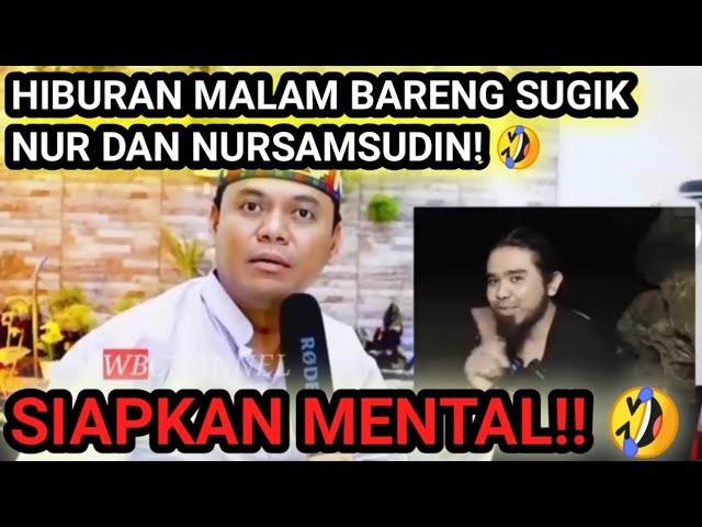 NGAKAK PARAH! HIBURAN BARENG SUGIK NUR, HOOH TENAN SAMSUDDIN!! 