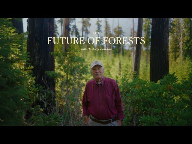 The Future of Forests with Dr. Jerry Franklin