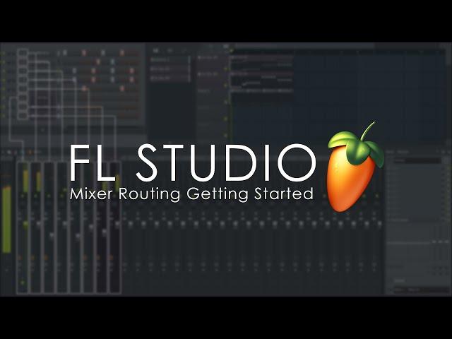 FL STUDIO | Mixer Routing - Getting Started Tutorial