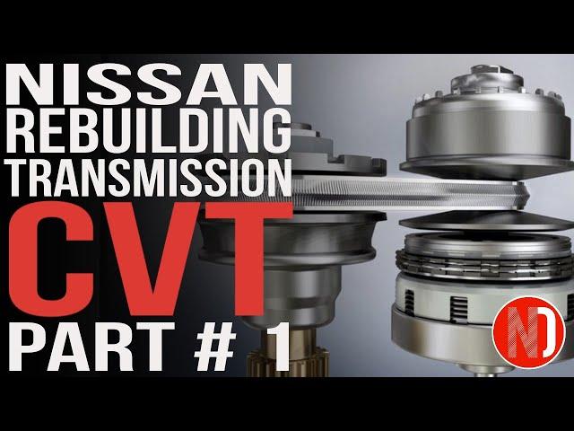 CVT Transmission Rebuild in Real Time - Part 1 | Nissan Doctor