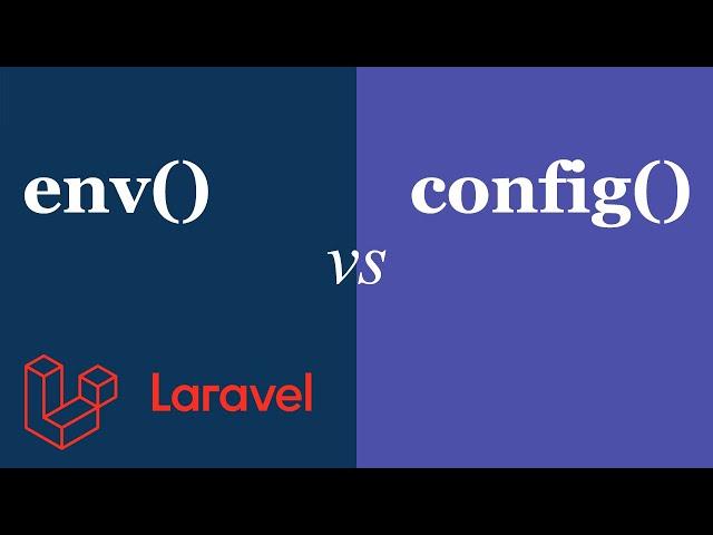 env() vs config() in Laravel — What's the Difference?