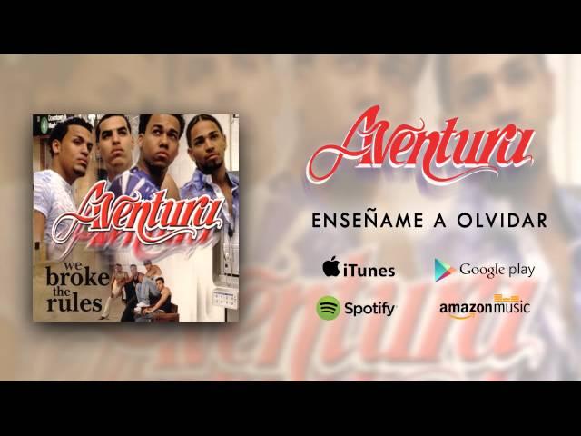 Aventura - Enseñame A Olvidar