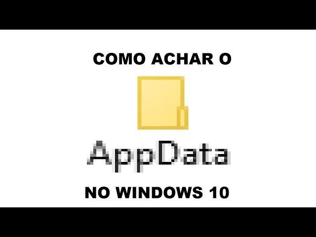 Como Achar o Appdata no Windows 10