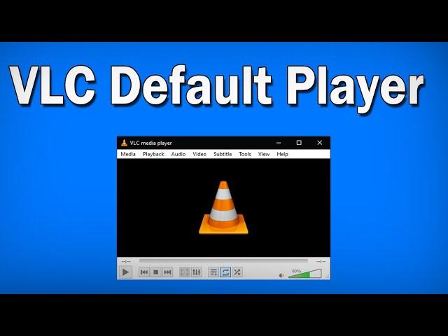 How to Make VLC the Default Media Player in Windows 10