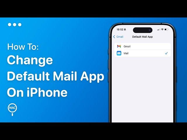 How To Change Default Email App On iPhone - Easy Guide