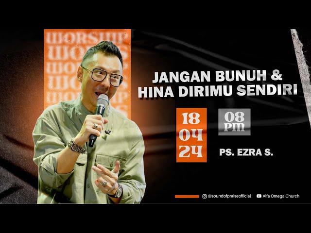 "Jangan Bunuh & Hina Dirimu Sendiri" -Ps. Ezra Soetopo -Worship & Words 18 April 2024 (20.00 WIB)