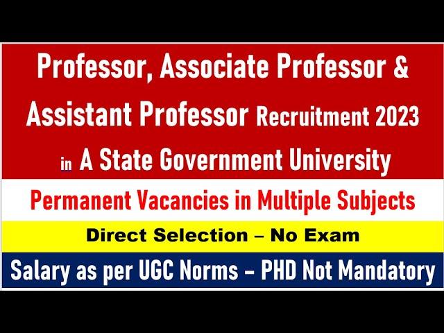 PROF ! ASS. PROF ! ASSISTANT PROFESSOR ! PERMANENT VACANCIES ! STATE GOVT UNIVERSITY ! DIRECT SELECT