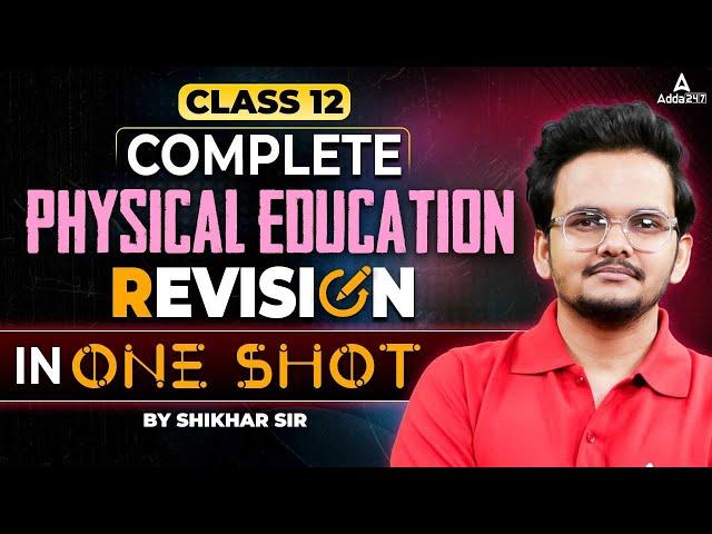 Class 12 Physical Education | Complete Physical Education Revision In One Shot | By Shikhar Sir