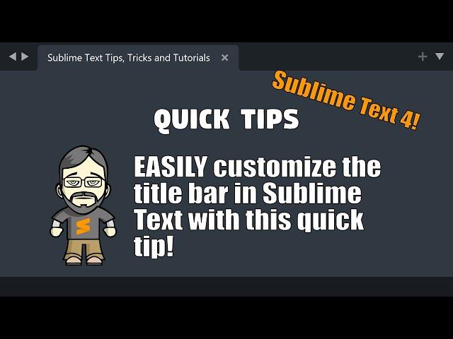 [QT21] Customize the Sublime Text title bar with this quick and easy tip!