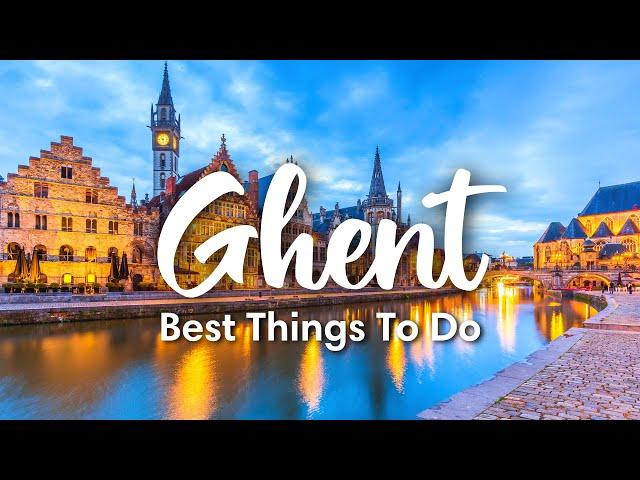 GHENT, BELGIUM | 7 BEST Things To Do In Ghent